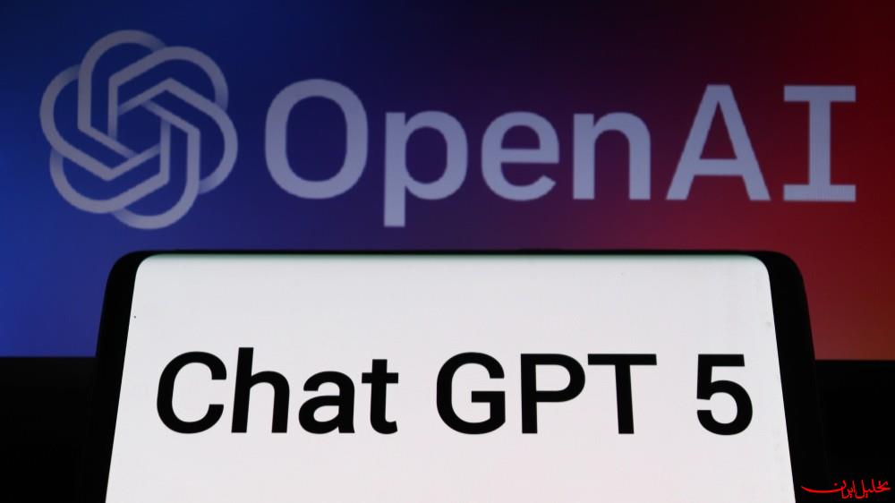  تحلیل ایران -مروری بر تفاوت‌های GPT-۴o و GPT-۵